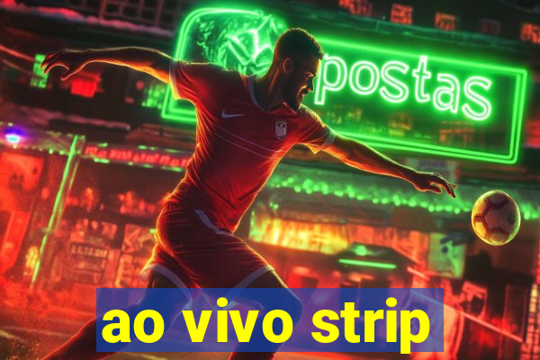 ao vivo strip